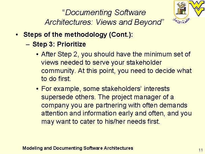 “Documenting Software Architectures: Views and Beyond” • Steps of the methodology (Cont. ): –