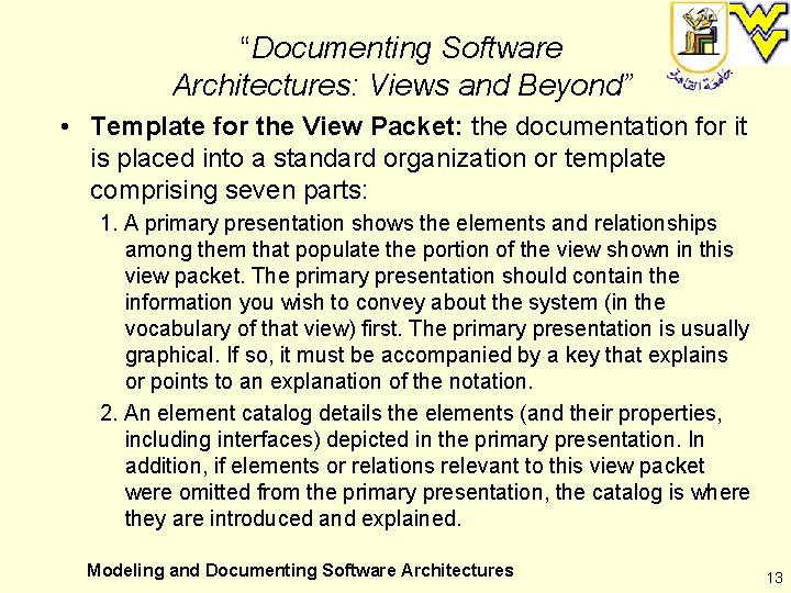 “Documenting Software Architectures: Views and Beyond” • Template for the View Packet: the documentation