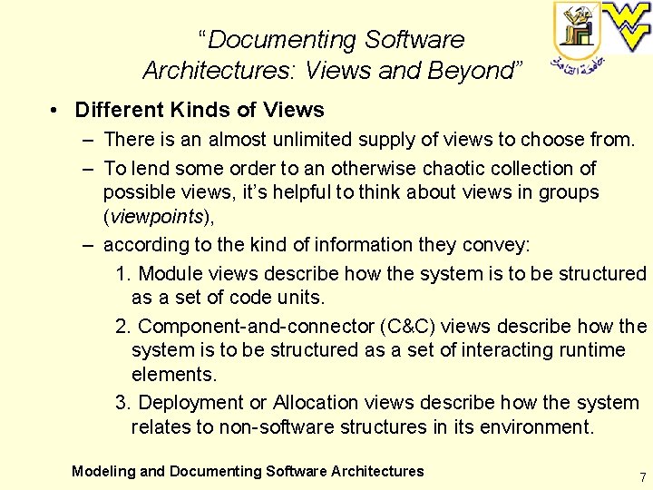 “Documenting Software Architectures: Views and Beyond” • Different Kinds of Views – There is