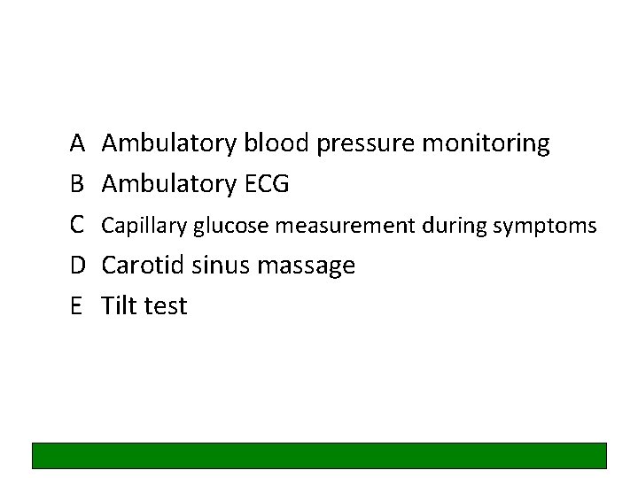 A B C D E Ambulatory blood pressure monitoring Ambulatory ECG Capillary glucose measurement
