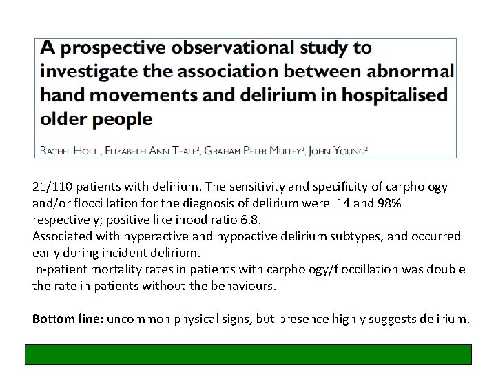 21/110 patients with delirium. The sensitivity and specificity of carphology and/or floccillation for the