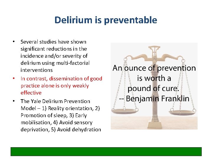 Delirium is preventable • Several studies have shown significant reductions in the incidence and/or