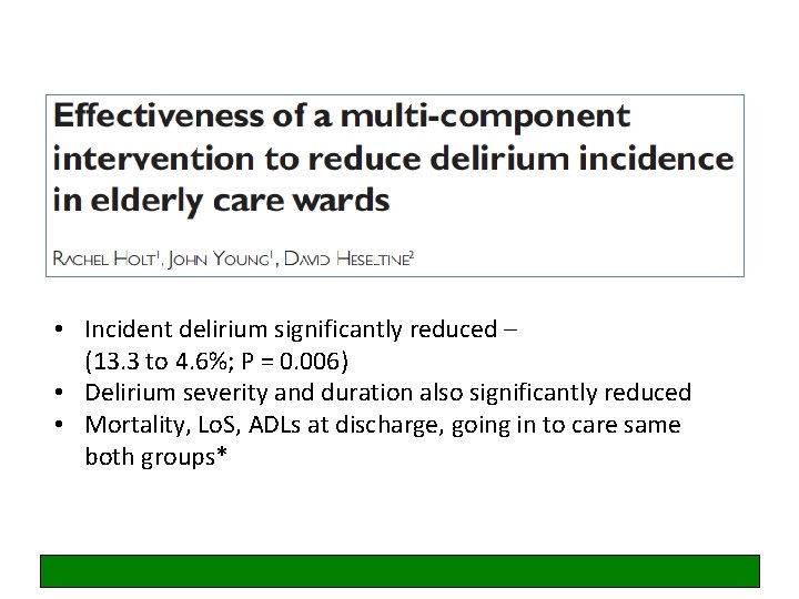  • Incident delirium significantly reduced – (13. 3 to 4. 6%; P =