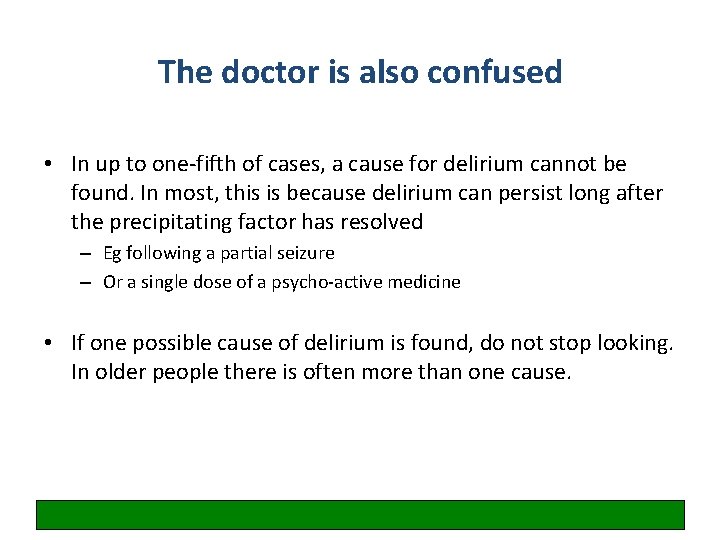 The doctor is also confused • In up to one-fifth of cases, a cause