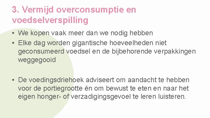 3. Vermijd overconsumptie en voedselverspilling • We kopen vaak meer dan we nodig hebben