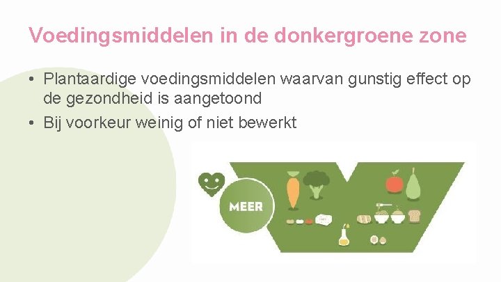 Voedingsmiddelen in de donkergroene zone • Plantaardige voedingsmiddelen waarvan gunstig effect op de gezondheid