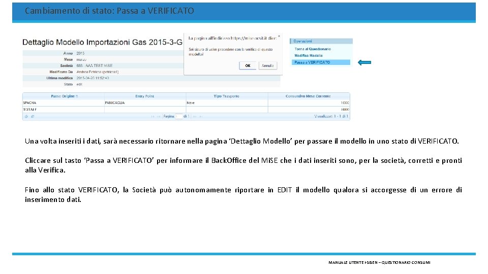 Cambiamento di stato: Passa a VERIFICATO Una volta inseriti i dati, sarà necessario ritornare