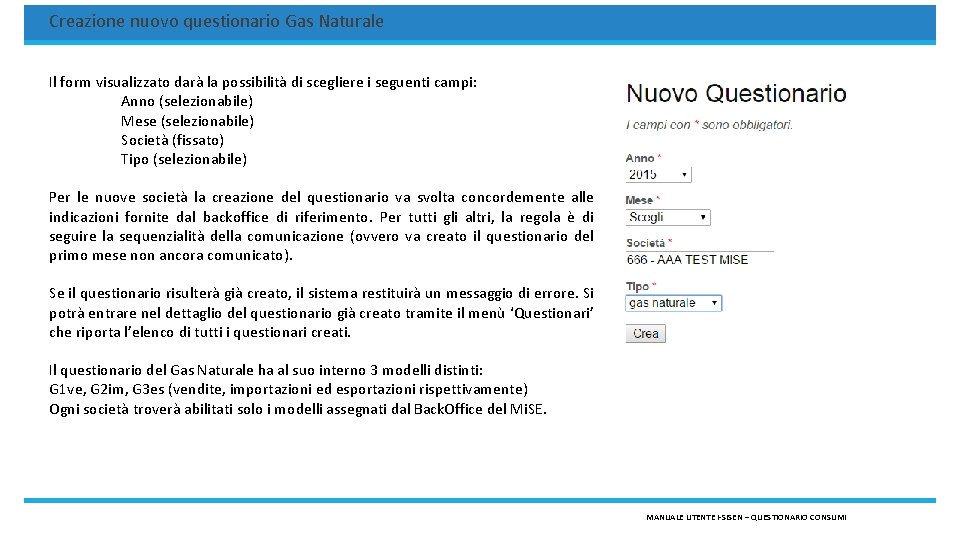 Creazione nuovo questionario Gas Naturale Il form visualizzato darà la possibilità di scegliere i