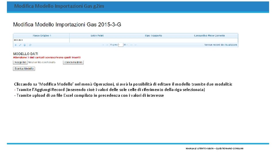 Modifica Modello Importazioni Gas g 2 im Cliccando su ‘Modifica Modello’ nel menù Operazioni,