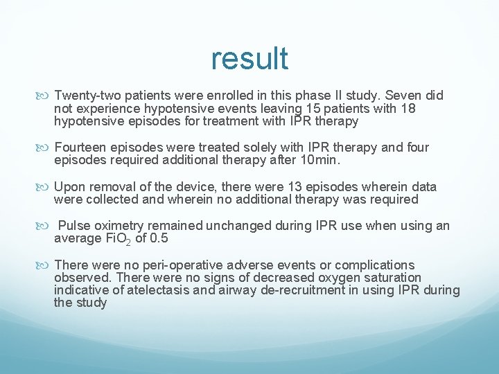 result Twenty-two patients were enrolled in this phase II study. Seven did not experience