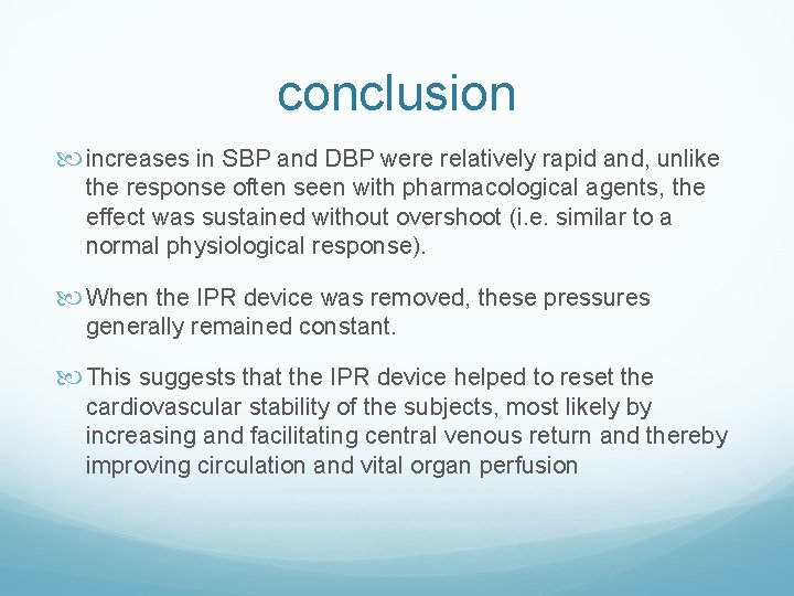 conclusion increases in SBP and DBP were relatively rapid and, unlike the response often