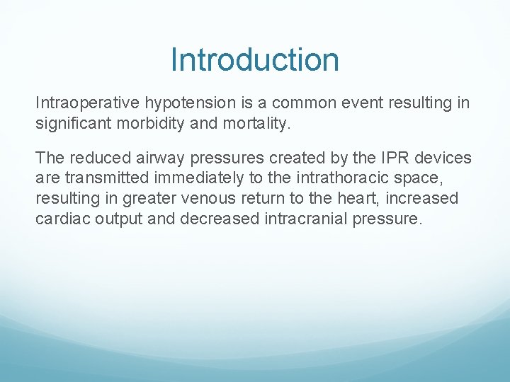 Introduction Intraoperative hypotension is a common event resulting in significant morbidity and mortality. The