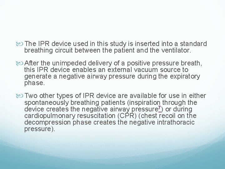  The IPR device used in this study is inserted into a standard breathing