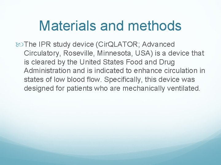 Materials and methods The IPR study device (Cir. QLATOR; Advanced Circulatory, Roseville, Minnesota, USA)