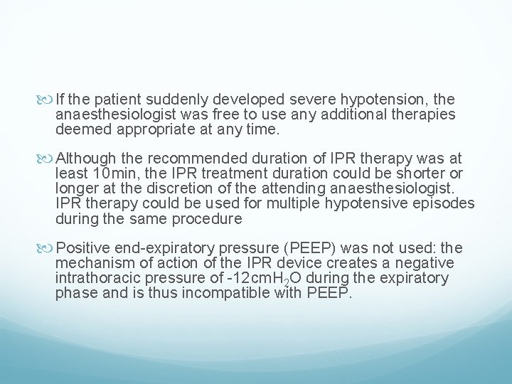  If the patient suddenly developed severe hypotension, the anaesthesiologist was free to use