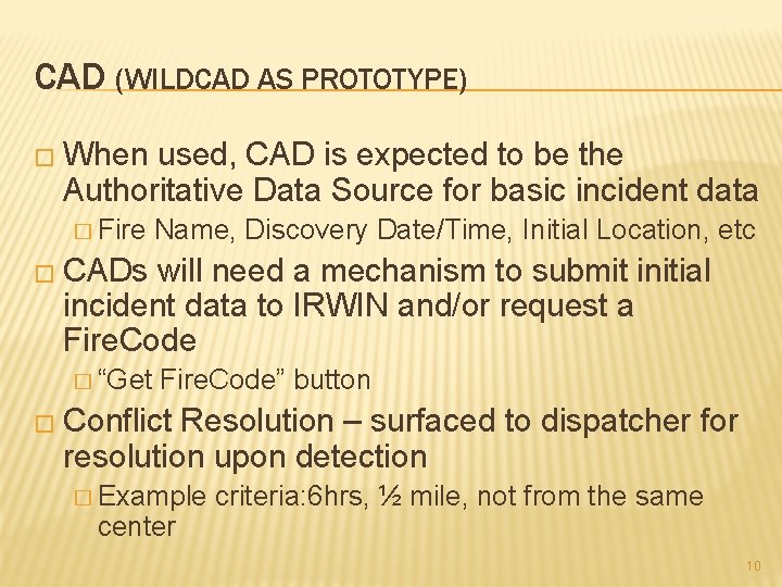 CAD (WILDCAD AS PROTOTYPE) � When used, CAD is expected to be the Authoritative CAD (WILDCAD AS PROTOTYPE) � When used, CAD is expected to be the Authoritative