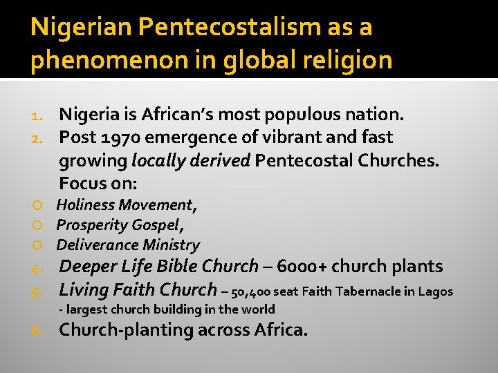 Nigerian Pentecostalism as a phenomenon in global religion 1. 2. 4. 5. Nigeria is