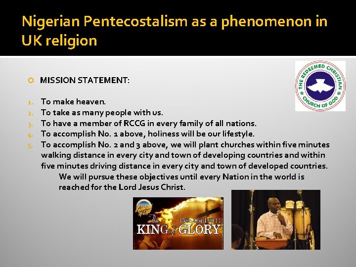 Nigerian Pentecostalism as a phenomenon in UK religion MISSION STATEMENT: 1. 2. 3. 4.