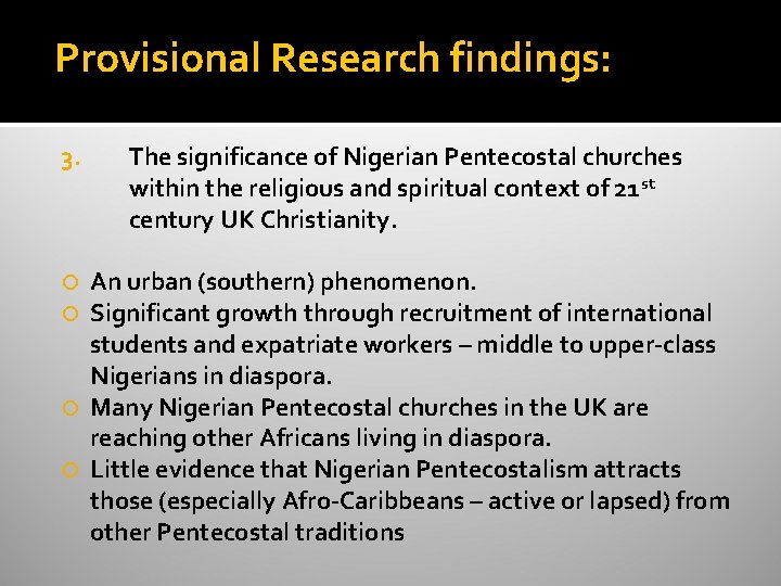 Provisional Research findings: 3. The significance of Nigerian Pentecostal churches within the religious and