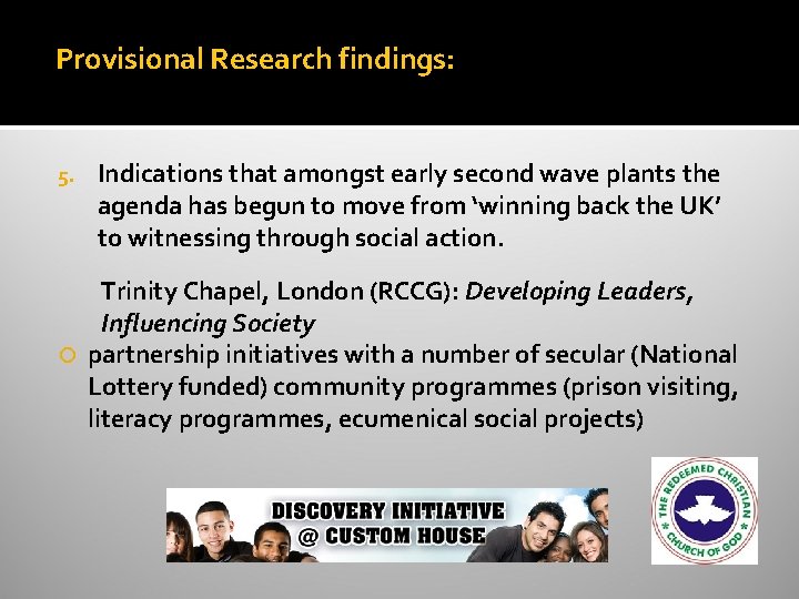 Provisional Research findings: 5. Indications that amongst early second wave plants the agenda has