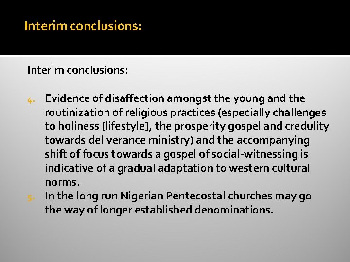 Interim conclusions: Evidence of disaffection amongst the young and the routinization of religious practices