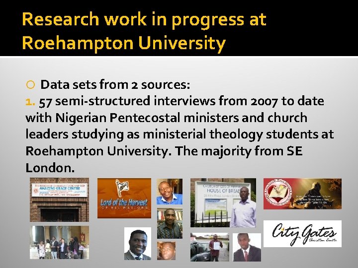 Research work in progress at Roehampton University Data sets from 2 sources: 1. 57