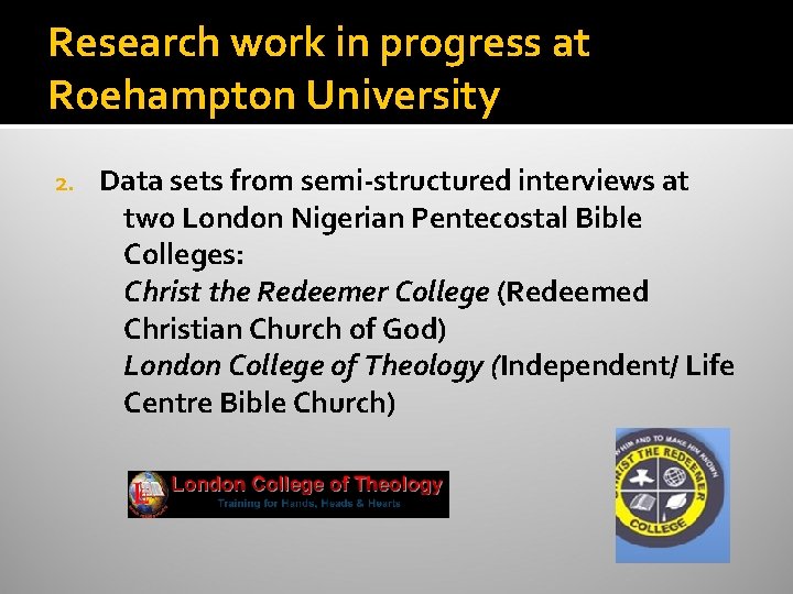 Research work in progress at Roehampton University 2. Data sets from semi-structured interviews at