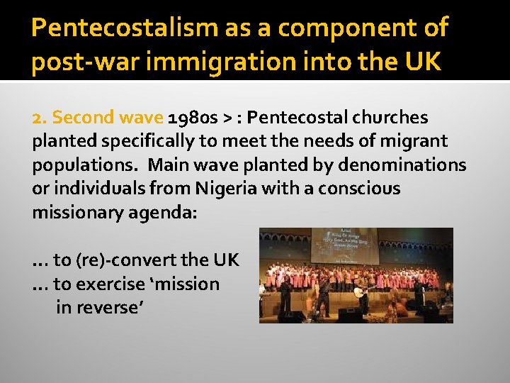 Pentecostalism as a component of post-war immigration into the UK 2. Second wave 1980