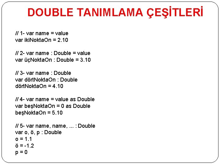 DOUBLE TANIMLAMA ÇEŞİTLERİ // 1 - var name = value var iki. Nokta. On