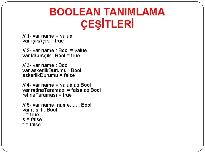 BOOLEAN TANIMLAMA ÇEŞİTLERİ // 1 - var name = value var ışık. Açık =