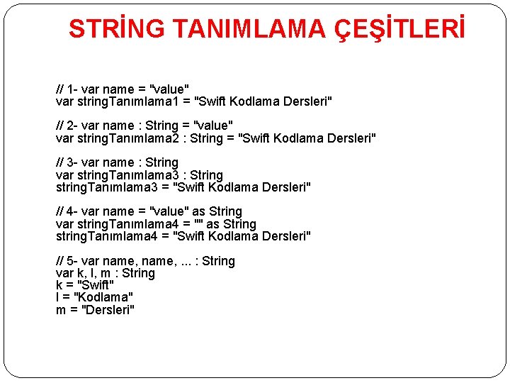 STRİNG TANIMLAMA ÇEŞİTLERİ // 1 - var name = "value" var string. Tanımlama 1