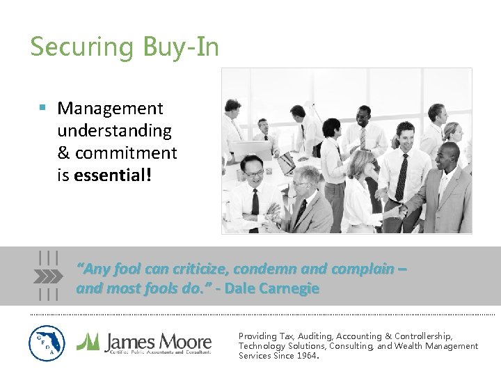 Securing Buy-In § Management understanding & commitment is essential! “Any fool can criticize, condemn Securing Buy-In § Management understanding & commitment is essential! “Any fool can criticize, condemn