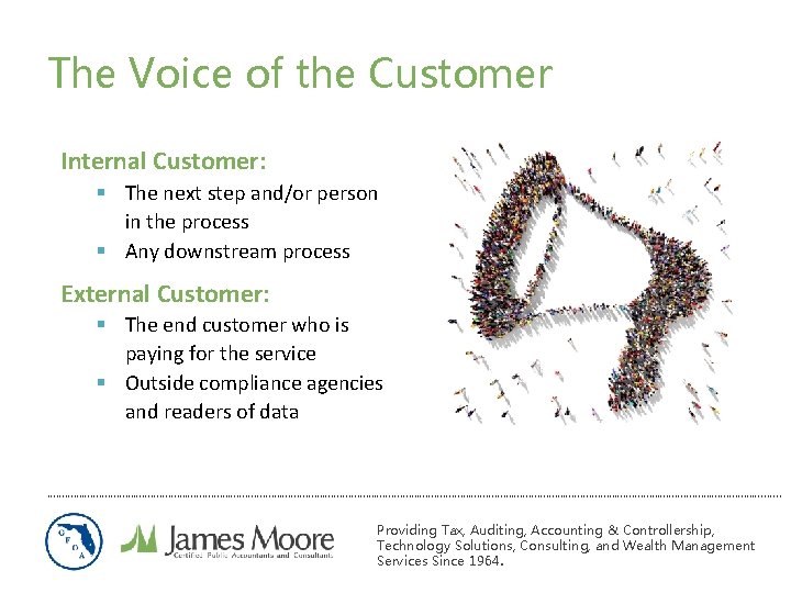 The Voice of the Customer Internal Customer: § The next step and/or person in The Voice of the Customer Internal Customer: § The next step and/or person in