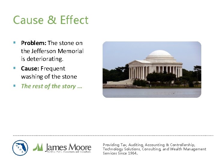 Cause & Effect § Problem: The stone on the Jefferson Memorial is deteriorating. § Cause & Effect § Problem: The stone on the Jefferson Memorial is deteriorating. §