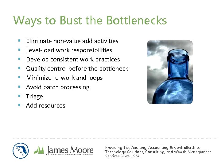 Ways to Bust the Bottlenecks § § § § Eliminate non-value add activities Level-load Ways to Bust the Bottlenecks § § § § Eliminate non-value add activities Level-load