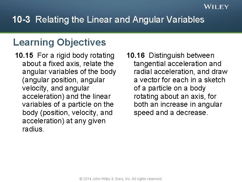 10 -3 Relating the Linear and Angular Variables Learning Objectives 10. 15 For a