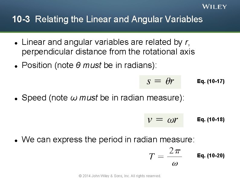 10 -3 Relating the Linear and Angular Variables Linear and angular variables are related