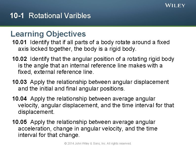 10 -1 Rotational Varibles Learning Objectives 10. 01 Identify that if all parts of