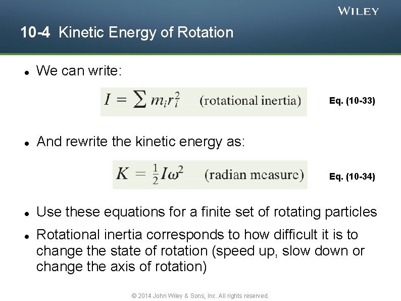 10 -4 Kinetic Energy of Rotation We can write: Eq. (10 -33) And rewrite