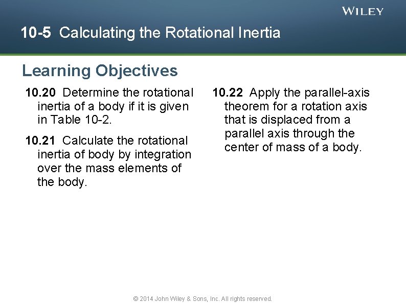 10 -5 Calculating the Rotational Inertia Learning Objectives 10. 20 Determine the rotational inertia