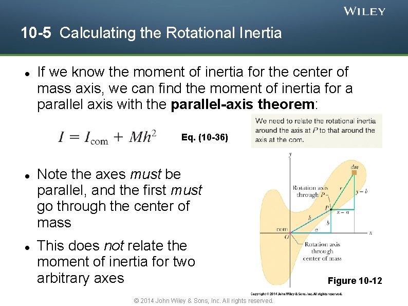 10 -5 Calculating the Rotational Inertia If we know the moment of inertia for