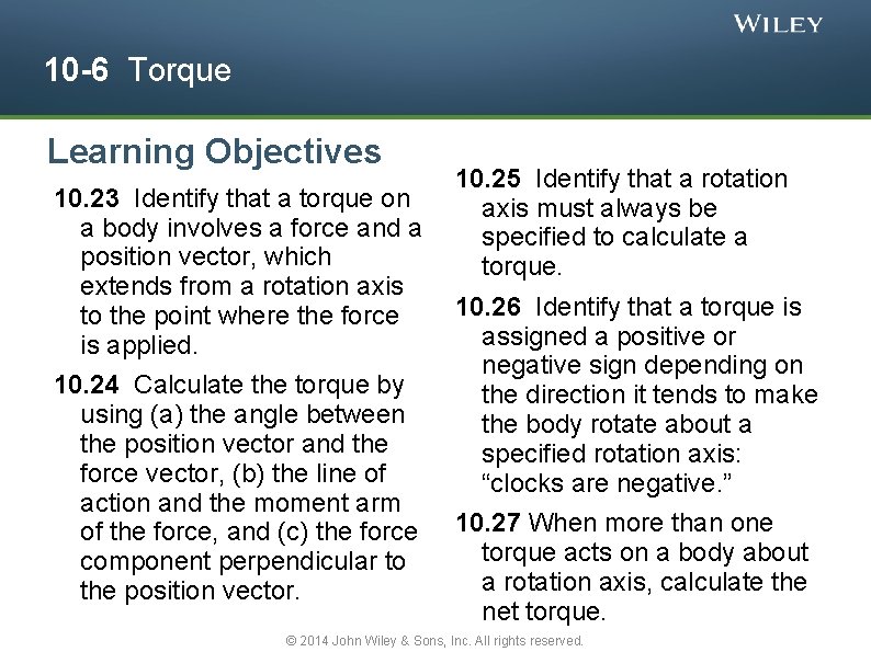 10 -6 Torque Learning Objectives 10. 23 Identify that a torque on a body