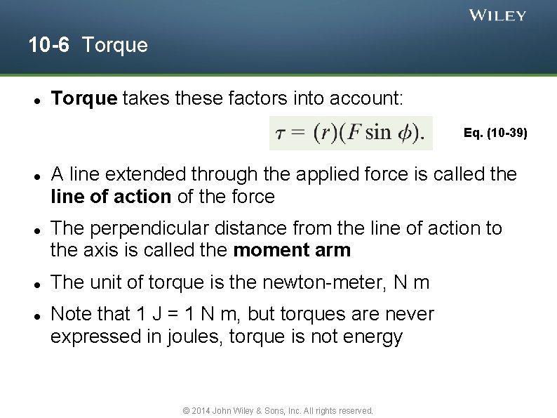 10 -6 Torque takes these factors into account: Eq. (10 -39) A line extended