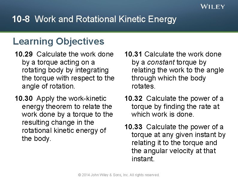 10 -8 Work and Rotational Kinetic Energy Learning Objectives 10. 29 Calculate the work