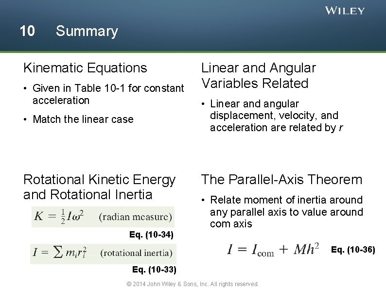 10 Summary Kinematic Equations • Given in Table 10 -1 for constant acceleration •