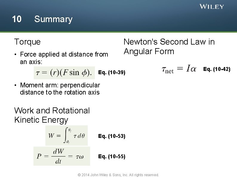 10 Summary Torque • Force applied at distance from an axis: Newton's Second Law