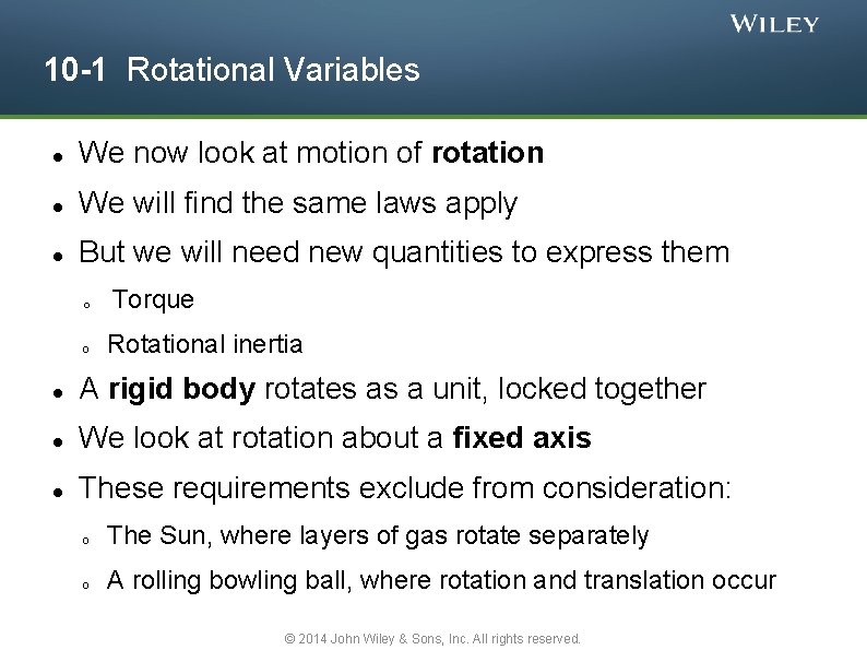 10 -1 Rotational Variables We now look at motion of rotation We will find