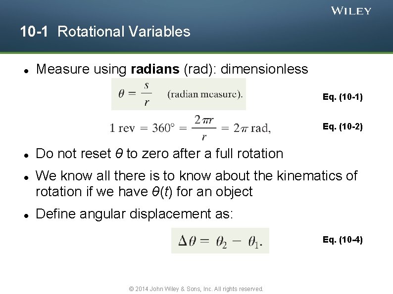 10 -1 Rotational Variables Measure using radians (rad): dimensionless Eq. (10 -1) Eq. (10