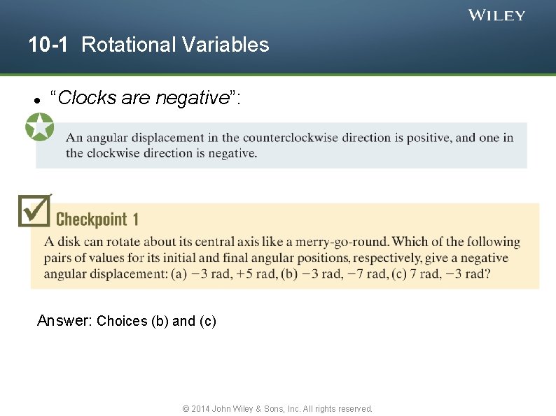 10 -1 Rotational Variables “Clocks are negative”: Answer: Choices (b) and (c) © 2014