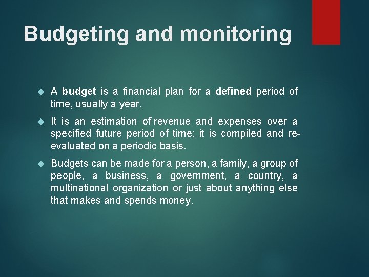 Budgeting and monitoring A budget is a financial plan for a defined period of Budgeting and monitoring A budget is a financial plan for a defined period of